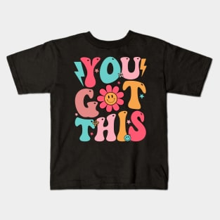 Motivational Testing Day Shirt Teacher Student You Got This Kids T-Shirt